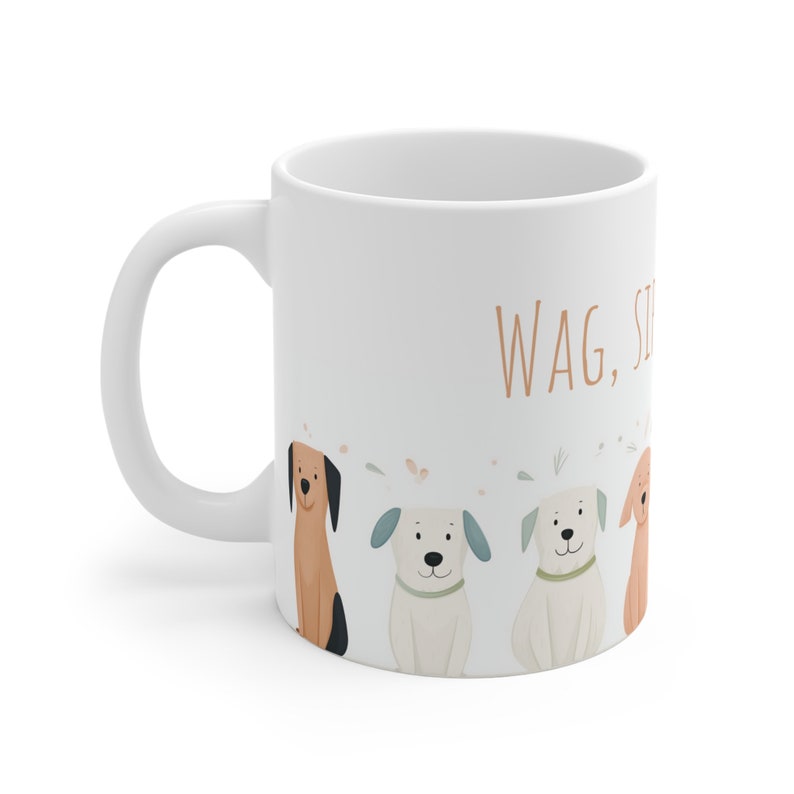 Ceramic Mug, Gift For Dog Lovers With The Text "Wag, Sip, Witty Dip"
