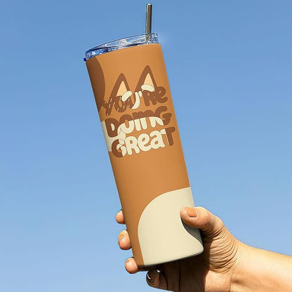 20oz Stainless Steel Skinny Tumbler - 'You Are Doin' Great' Chilli Checkist Heeler Mum Cartoon Gift
