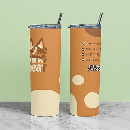 20oz Stainless Steel Skinny Tumbler - 'You Are Doin' Great' Chilli Checkist Heeler Mum Cartoon Gift